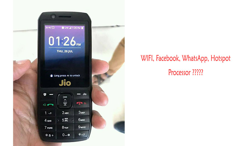 Jio Phone Processor Details, WIFI, FaceBook, WhatsApp HotSpot Support