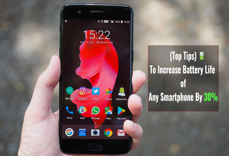 How To Increase Battery Life Of Android Smartphone Tips