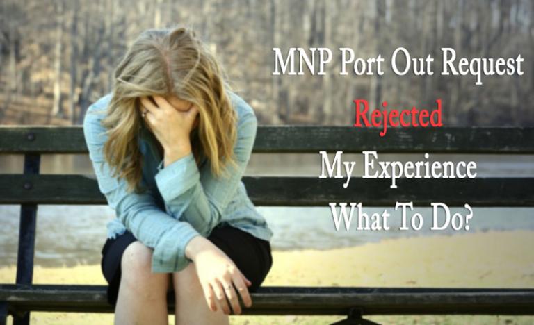 MNP Port Out Request Rejected My Experience What To Do