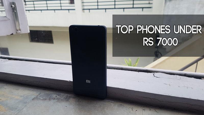 Top Phones Under Rs 7000