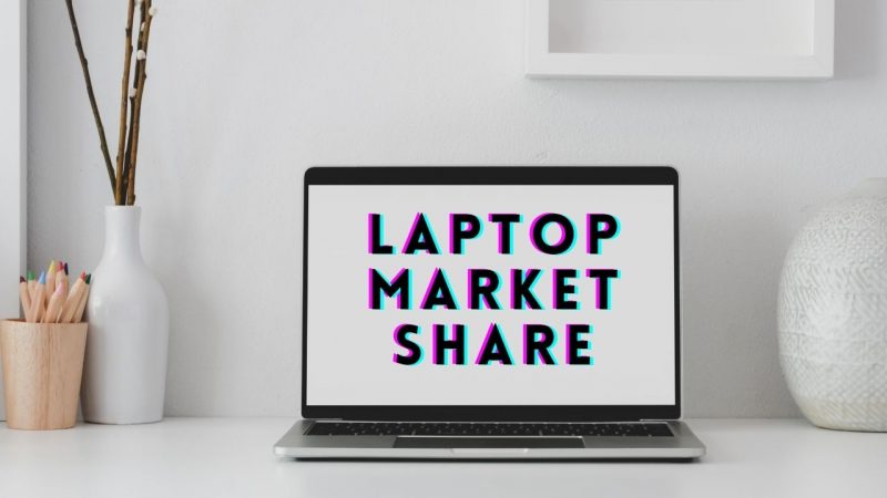 Laptop Market Share India (2022) – Top Selling Brands