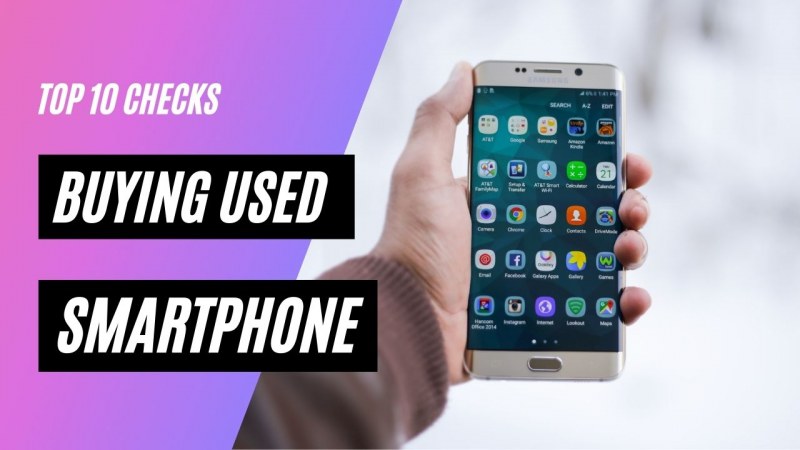Tips to Buy Used Smartphone (10 Checks Before Buying)