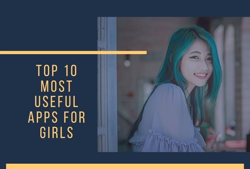 Top 10 Most Useful Apps for Girls – (Power Apps For You)