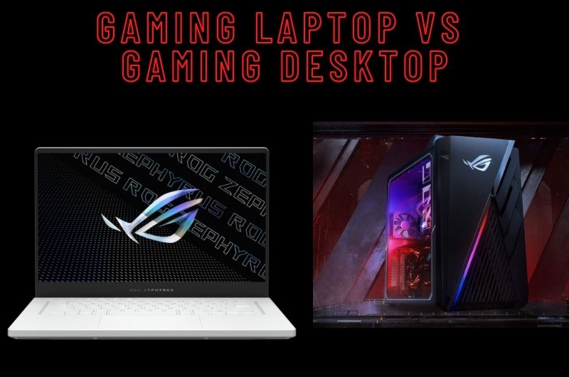 Gaming Laptop Vs Gaming PC – Which is the right choice?