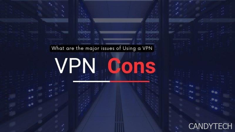 5 Disadvantages of Using a VPN That Nobody Tells You
